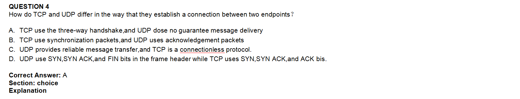 How do TCP and UDP differ in the way that they establish a connection between two endpoints？