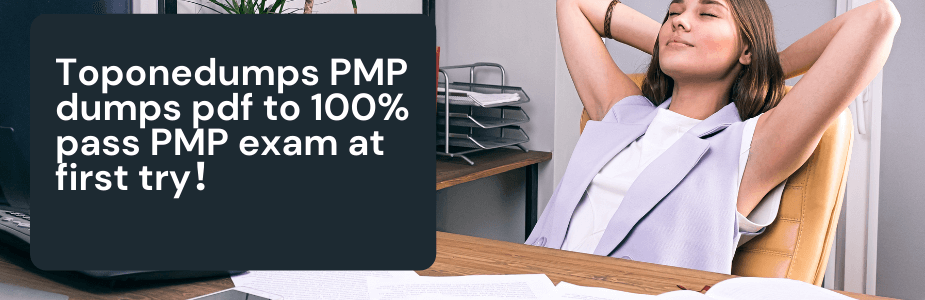 Toponedumps PMP dumps pdf to 100% pass PMP exam at first try