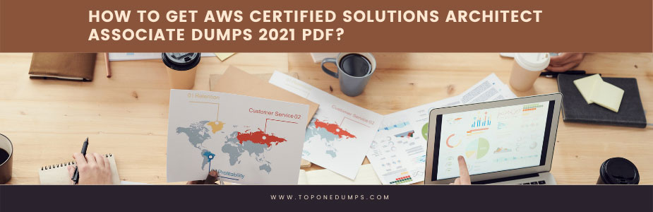 How to get AWS certified solutions architect associate dumps 2021 pdf?