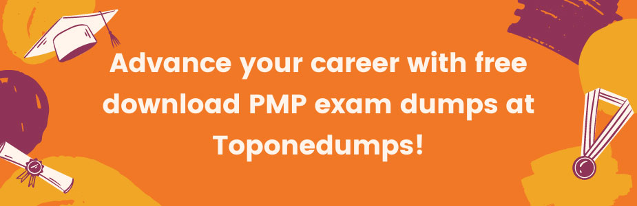 Advance your career with free download PMP exam dumps at Toponedumps!
